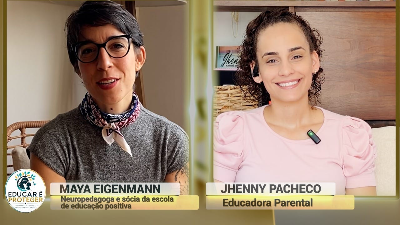 Programa Educar é Proteger entrevista Maya Eigenmann - Neuropedagoga e sócia da escola de educação positiva